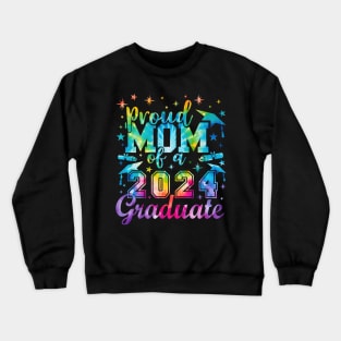 Proud Mom of a 2024 Graduate Mom Senior 2024 graphic Tie-Dye Crewneck Sweatshirt